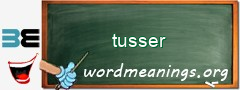 WordMeaning blackboard for tusser